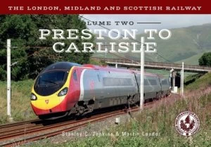 Image of The London Midland and Scottish Railway. Volume 2 Preston to Carlisle by Stanley C. Jenkins Book