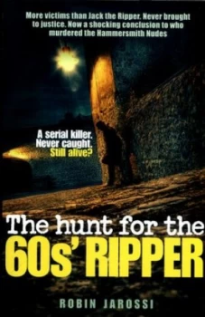 Image of The Hunt for the 60s Ripper by Robin Jarossi Book