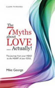 Image of The 7 Myths about Love ... Actually by Mike George Paperback
