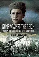 Image of guns against the reich memoirs of an artillery officer on the eastern front