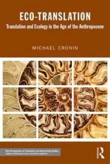 Image of Eco-Translation : Translation and Ecology in the Age of the Anthropocene