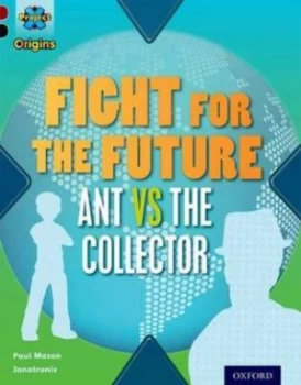 Image of Fight for the Future Ant vs. the Collector by Paul Mason Book