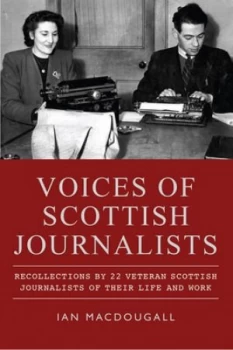 Image of Voices of Scottish Journalists by Ian Macdougall Book