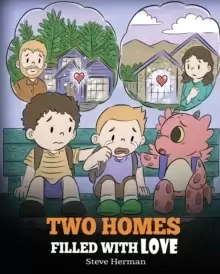 Image of Two Homes Filled with Love : A Story about Divorce and Separation