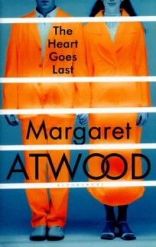 Image of The Heart Goes Last by Margaret Atwood Hardback