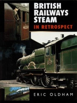 Image of British Railways Steam in Retrospect Hardback