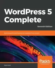 Image of WordPress 5 Complete : Build beautiful and feature-rich websites from scratch, 7th Edition