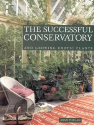 Image of The successful conservatory by Joan Phelan