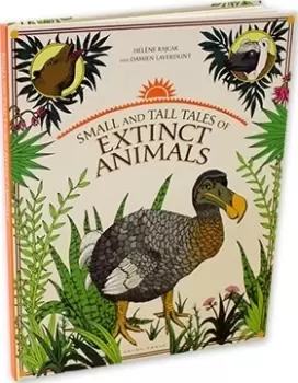 Image of Small and Tall Tales of Extinct Animals by Damien Laverdunt