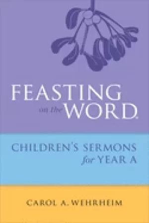 Image of feasting on the word childrens sermons for year a