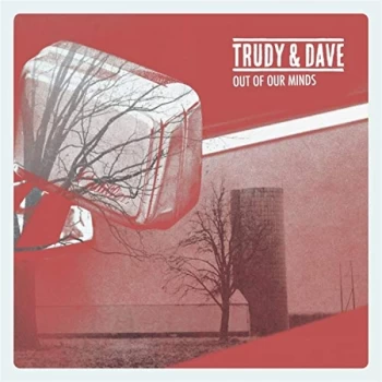 image of Trudy & Dave - Out of Our Minds CD