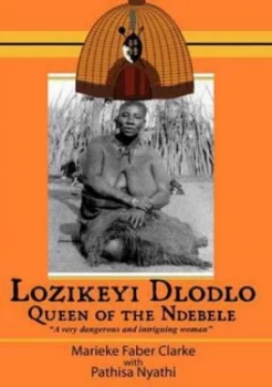 Image of Lozikeyi Dlodlo. Queen of the Ndebele by Marieke Clarke Paperback