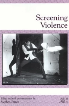Image of Screening Violence by Stephen Prince Book