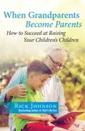Image of when grandparents become parents how to succeed at raising your childrens c