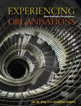 Image of Experiencing Organisations by Ian W. King Book
