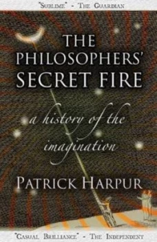 Image of The Philosophers Secret Fire by Patrick Harpur Paperback
