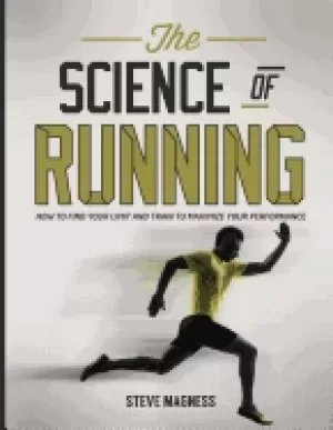 Image of science of running how to find your limit and train to maximize your perfor