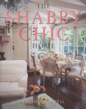 Image of The Shabby Chic Home by Rachel Ashwell Paperback