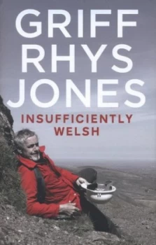 Image of Insufficiently Welsh by Griff Rhys Jones Hardback
