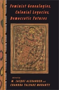 Image of Feminist Genealogies Colonial Legacies Democratic Futures by M. Jacqui Alexander Book