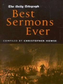 Image of Best Sermons Ever by Christopher Howse Hardback