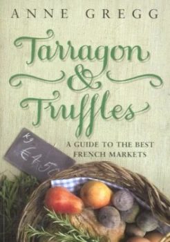 Image of Tarragon and Truffles by Anne Gregg Paperback
