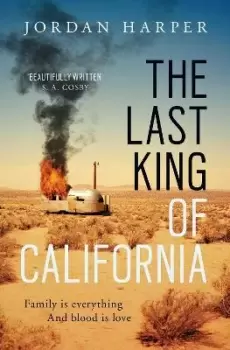 Image of The Last King of California by Jordan Harper