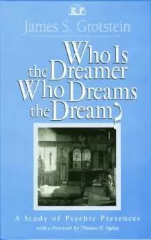 Image of Who Is the Dreamer Who Dreams the Dream?A Study of Psychic Presences