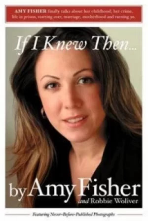 Image of If I knew then-- by Amy Fisher