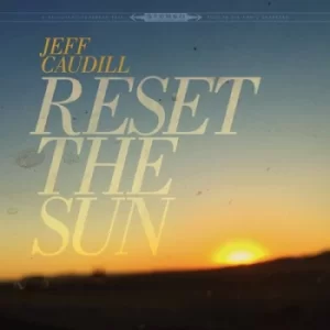 Image of Reset the Sun by Jeff Caudill Vinyl Album