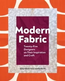 Image of Modern Fabric : Twenty-Five Designers on Their Inspiration and Craft