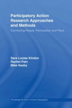 Image of Participatory Action Research Approches and Methods by Sara Kindon Hardback