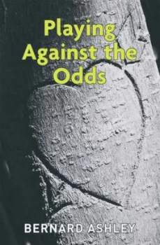 Image of Playing against the Odds by Bernard Ashley and Derek Brazell Book