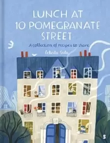 Image of Lunch at 10 Pomegranate Street : the childrens cookbook recommended by Ottolenghi and Nigella