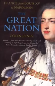 Image of The Great Nation: France from Louis XV to Napoleon : The New Penguin History of France