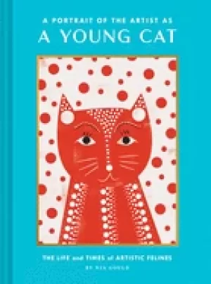 Image of portrait of the artist as a young cat the life and times of artistic feline