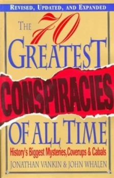 Image of The Seventy Greatest Conspiracies of All Time by Jonathan Vankin and John Whalen and Jonathan Vankin Book