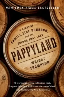 Image of Pappyland : A Story of Family, Fine Bourbon, and the Things That Last