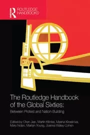Image of The Routledge Handbook of the Global Sixties Between Protest and Nation-Building