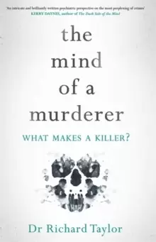 Image of The Mind of a Murderer : A glimpse into the darkest corners of the human psyche, from a leading forensic psychiatrist