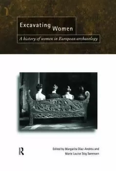 Image of Excavating WomenA History of Women in European Archaeology