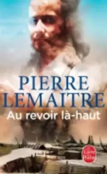 Image of Au revoir la-haut (Prix Goncourt 2013) by Pierre Lemaitre