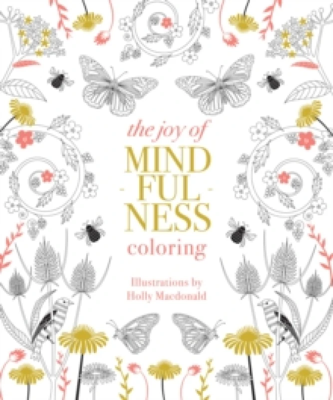 Image of The Joy of Mindfulness Coloring : 50 Quotes and Designs to Help You Find Calm, Slow Down and Relax Paperback / softback