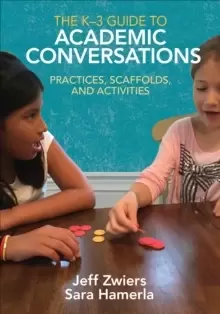 Image of The K-3 Guide to Academic Conversations : Practices, Scaffolds, and Activities