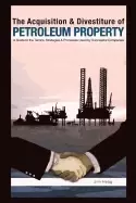 Image of acquisition and divestiture of petroleum property a guide to the tactics st