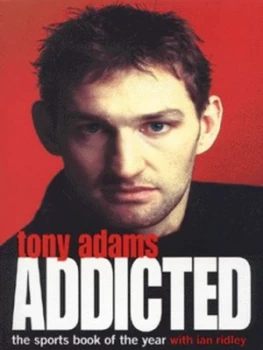 Image of Addicted by Tony Adams Paperback