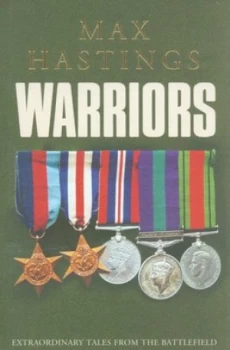 Image of Warriors by Max Hastings Hardback