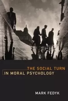 Image of The Social Turn in Moral Psychology
