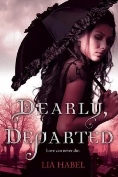 Image of Dearly Departed by Lia Habel Hardback