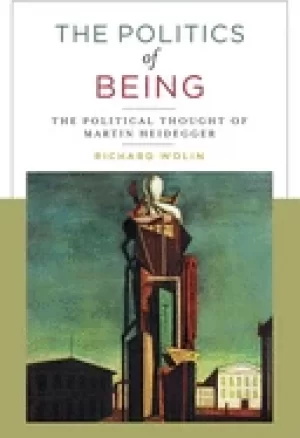 Image of politics of being the political thought of martin heidegger